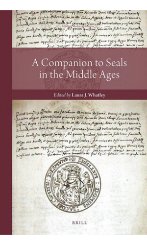 A Companion to Seals in the Middle Ages